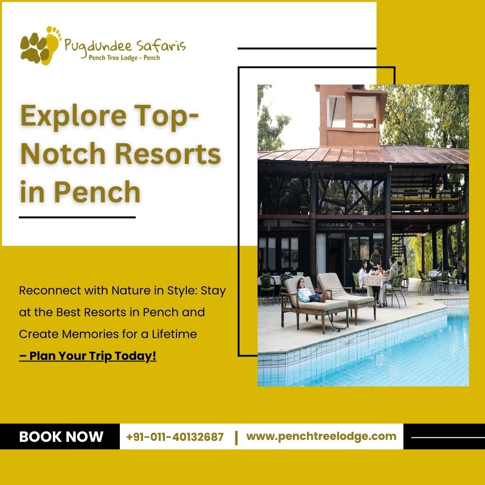 Explore Top-Notch Resorts In Pench